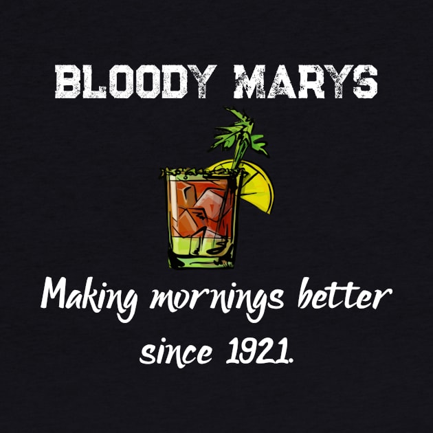 Bloody Mary Making Mornings Better Since 1921 by MisterMash